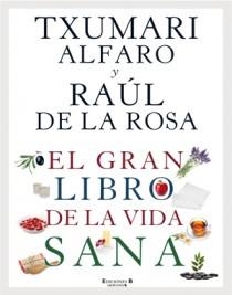 EL GRAN LIBRO DE LA VIDA SANA | 9788466646963 | ALFARO & DE LA ROSA