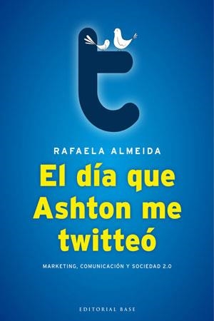 DIA QUE ASHTON ME TWITTEO | 9788493916107 | ALMEIDA, RAFAELA