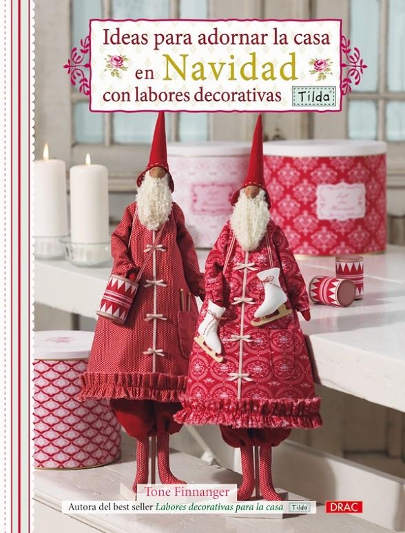 IDEAS PARA DECORAR LA CASA EN NAVIDAD. TILDA | 9788498741711 | FINNANGER, TONE