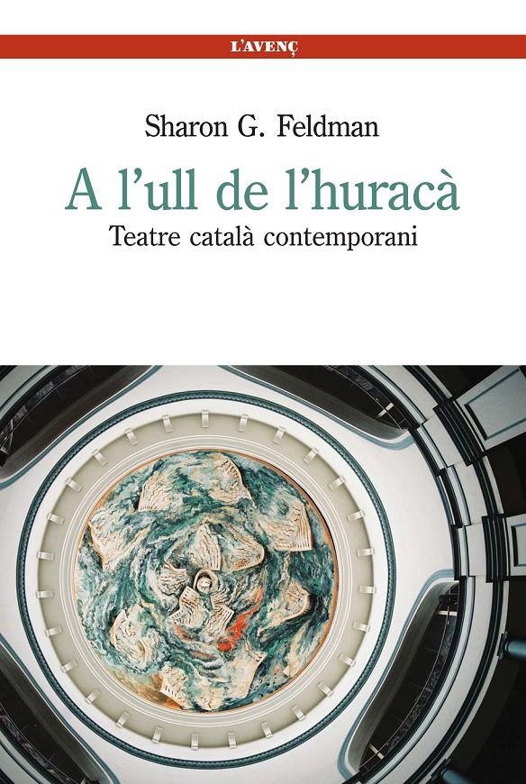 A L´ULL DE L´HURACA TEATRE CATALA CONTEMPORANI | 9788488839565 | FELDMAN, SHARON G.