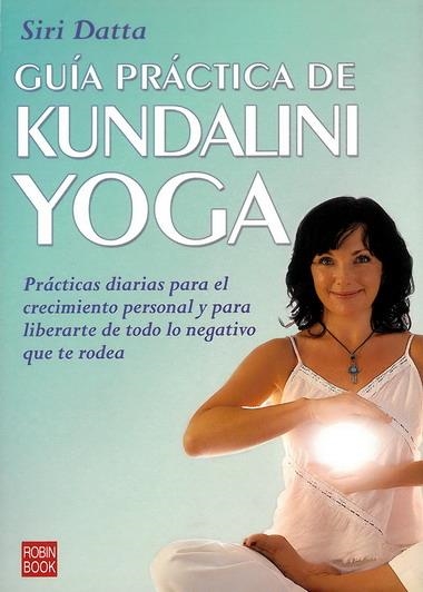 GUIA PRACTICA DE KUNDALINI YOGA | 9788479277154 | DATTA, SIRI