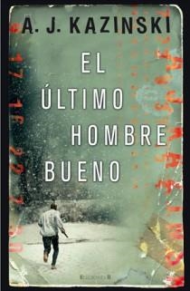 EL ULTIMO HOMBRE BUENO | 9788466647328 | KAZINSKI, A.J.