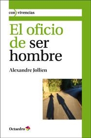 OFICIO DE SER HOMBRE | 9788499212180 | JOLLIEN, ALEXANDRE