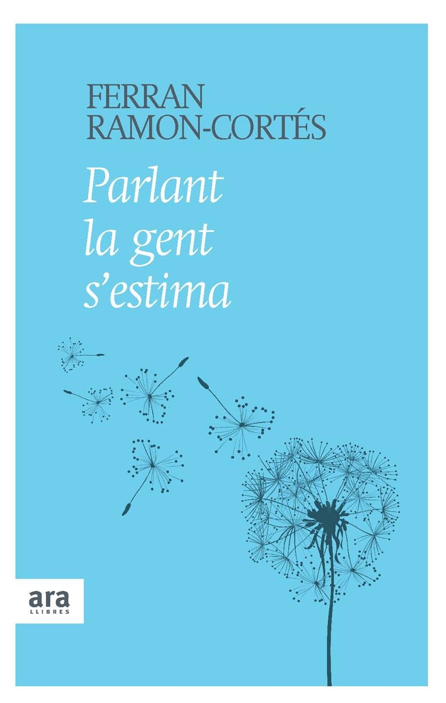 PARLANT LA GENT S'ESTIMA | 9788415224242 | RAMON-CORTES, FERRAN