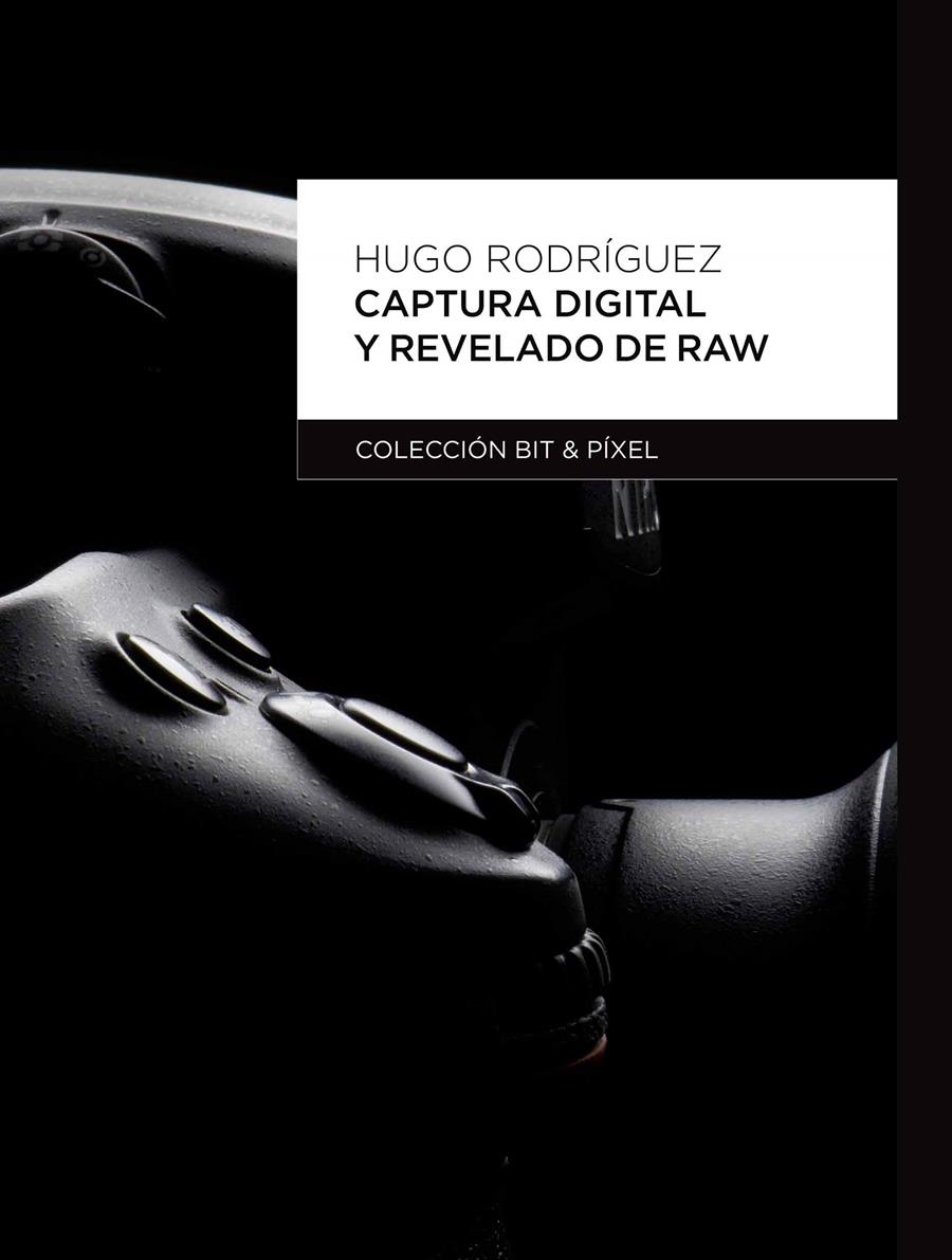 CAPTURA DIGITAL Y REVELADO DE RAW | 9788426717474 | RODRIGUEZ, HUGO