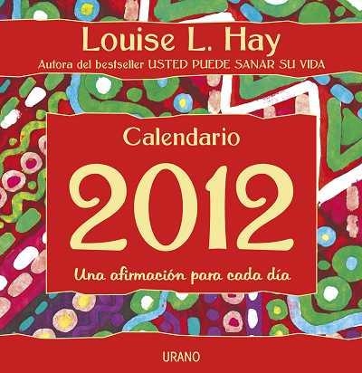 CALENDARIO 2012 LOUISE HAY | 9788479537906 | LOUISE L. HAY