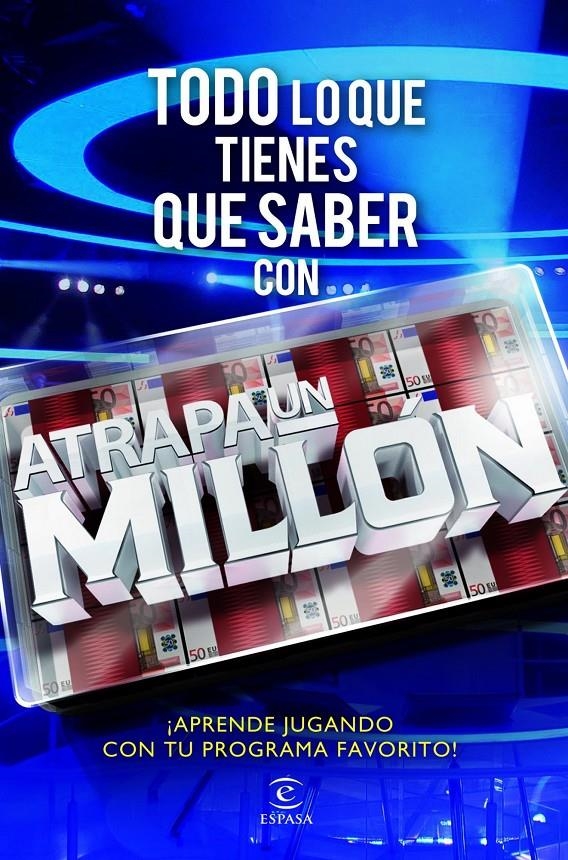 TODO LO QUE TIENES QUE SABER CON ATRAPA UN MILLON | 9788467038316 | ANTENA 3