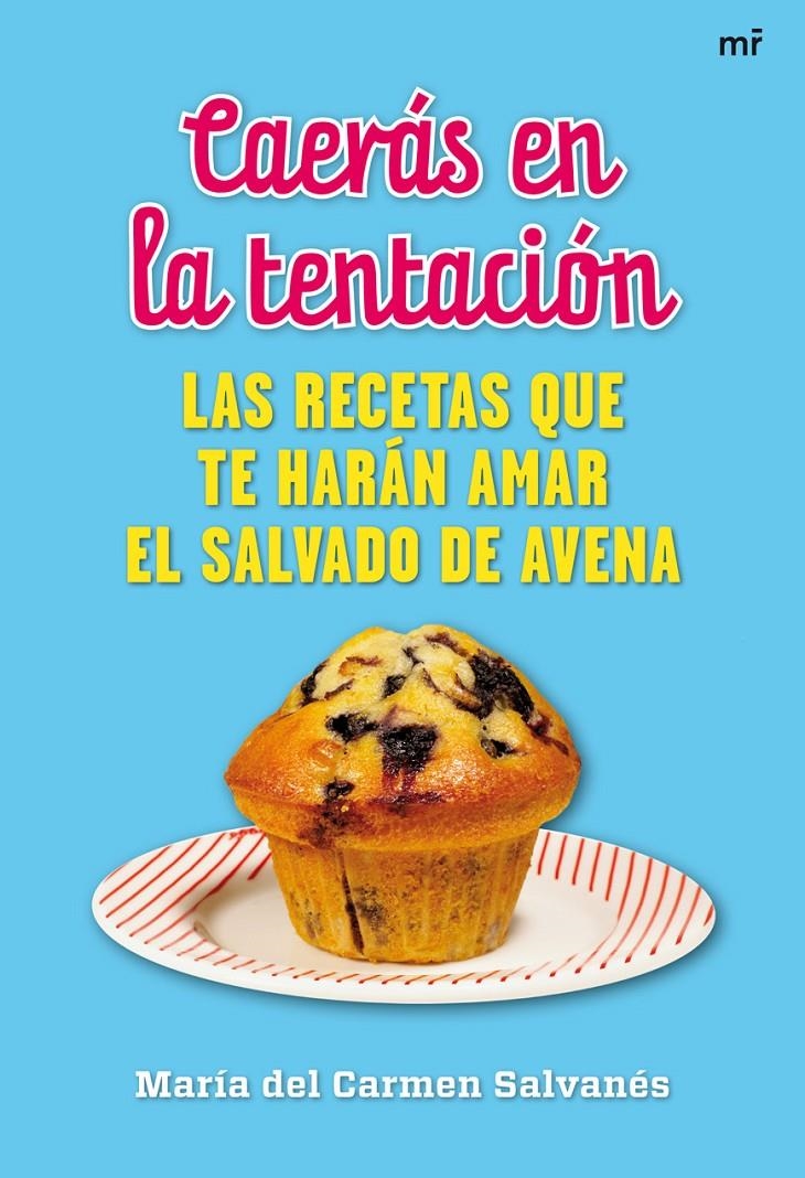 CAERAS EN LA TENTACION LAS RECETAS QUE TE HARAN AMAR EL | 9788427038097 | SALVANES, MARIA DEL CARMEN