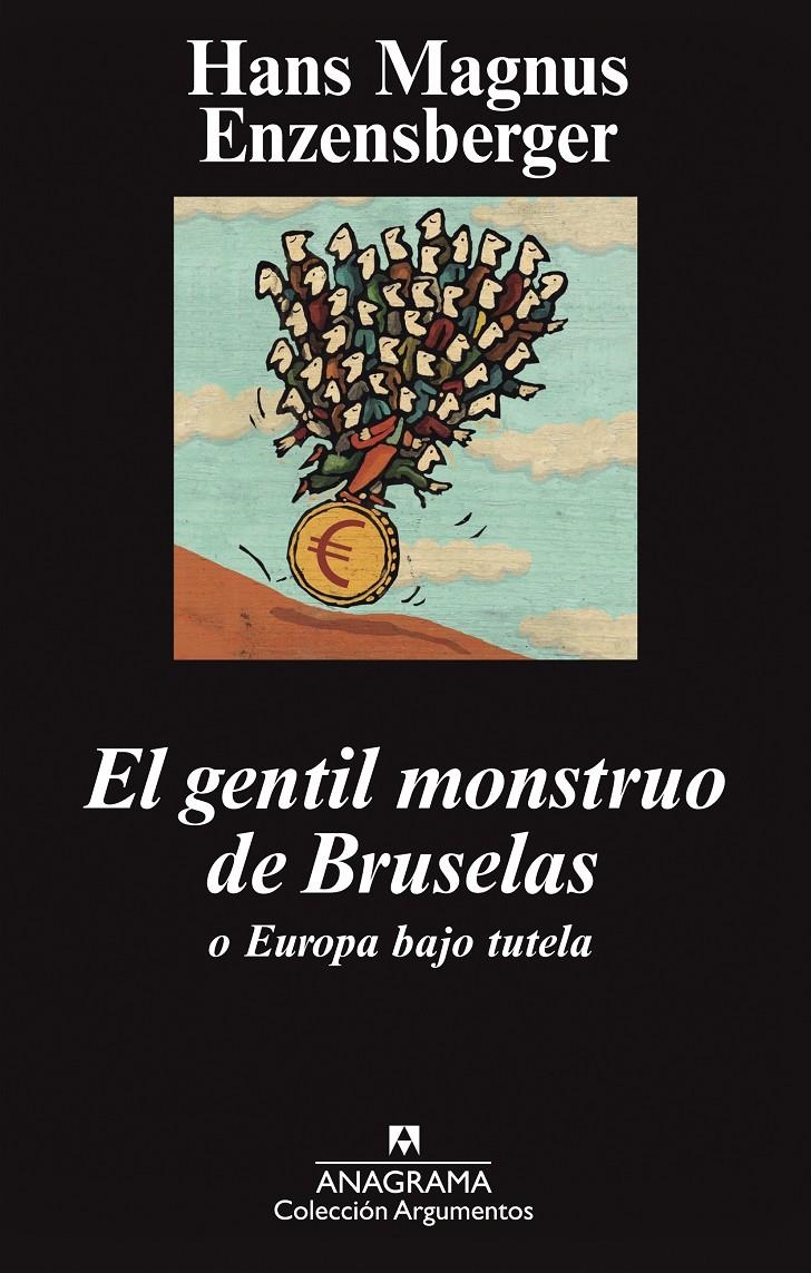 GENTIL MONSTRUO DE BRUSELAS O EUROPA BAJO TUTELA | 9788433963376 | MAGNUS ENZENSBERGER, HANS