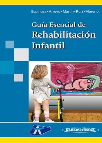 GUIA ESENCIAL DE REHABILITACION INFANTIL | 9788498353044 | ESPINOSA & ARROYO & MARTIN & RUIZ