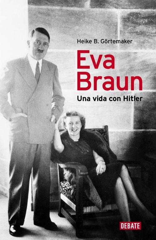 EVA BRAUN UNA VIDA CON HITLER | 9788499920153 | GORTEMAKER, HEIKE B.