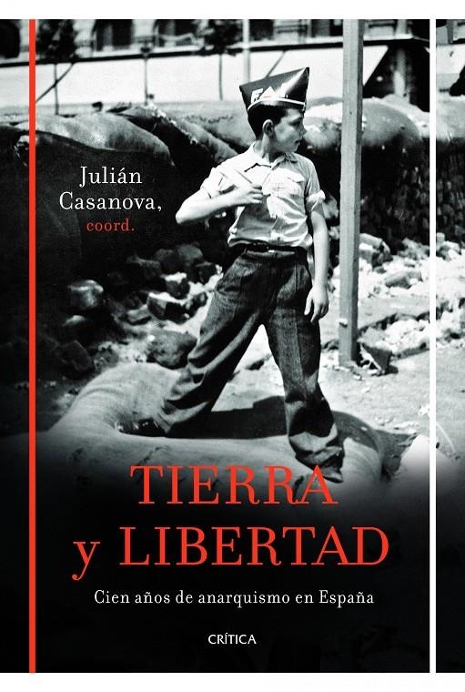 TIERRA Y LIBERTAD CIEN AÑOS DE ANARQUISMO EN ESPAÑA | 9788498923261 | CASANOVA, JULIAN