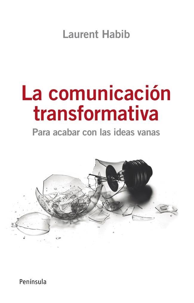 COMUNICACION TRANSFORMATIVA, LA | 9788499421254 | LAURENT HABIB