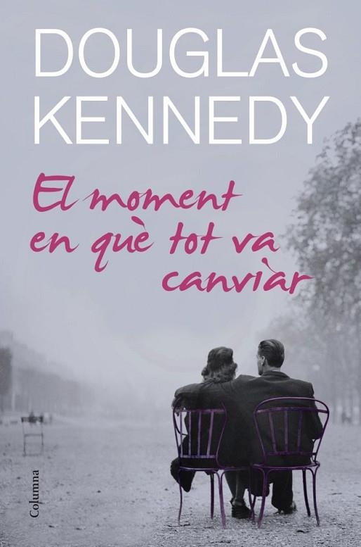 EL MOMENT EN QUE TOT VA CANVIAR | 9788466414678 | KENNEDY, DOUGLAS