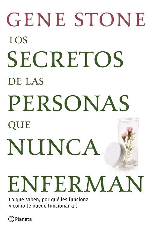 LOS SECRETOS DE LAS PERSONAS QUE NUNCA ENFERMAN | 9788408111641 | STONE, GENE