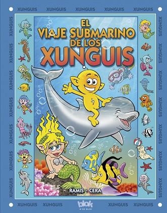 EL VIAJE SUBMARINO DE LOS XUNGUIS 19 | 9788493924287 | RAMIS, JUAN CARLOS CERA JOAQUIN CERA BARRIOS, J