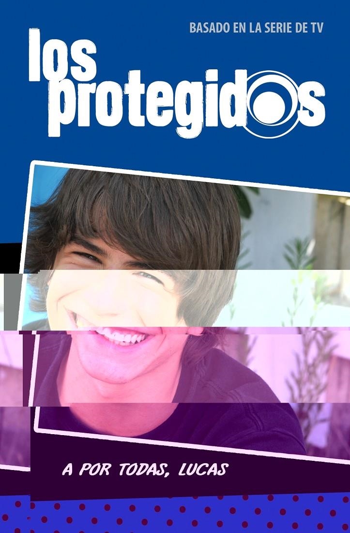 A POR TODAS, LUCAS | 9788484418276 | PROTEGIDOS, LOS