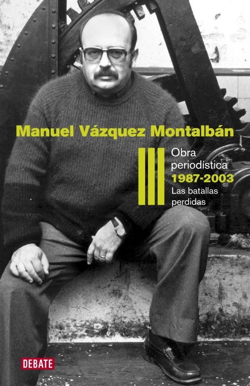 OBRA PERIODISTICA III 1986-2003 | 9788499920627 | MANUEL VAZQUEZ MONTALBAN