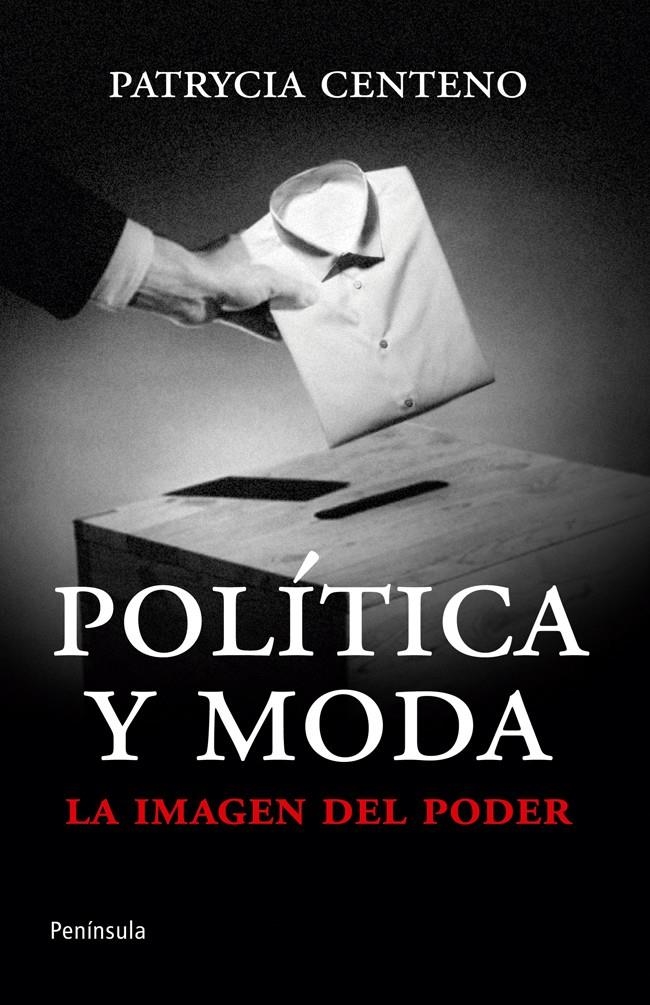 POLITICA Y MODA LA IMAGEN DEL PODER | 9788499421360 | CENTENO, PATRYCIA