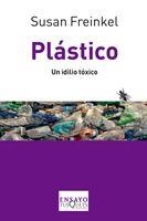 PLASTICO UN IDILIO TOXICO | 9788483833933 | FREINKEL, SUSAN