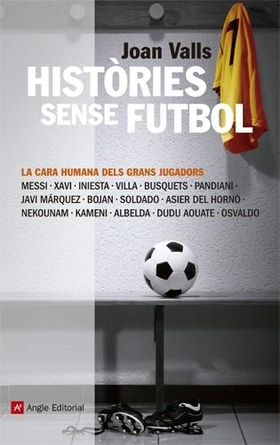 HISTORIES SENSE FUTBOL | 9788415002918 | VALLS, JOAN