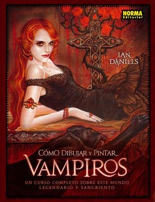 COMO DIBUJAR Y PINTAR VAMPIROS | 9788467906011 | DANIELS, IAN