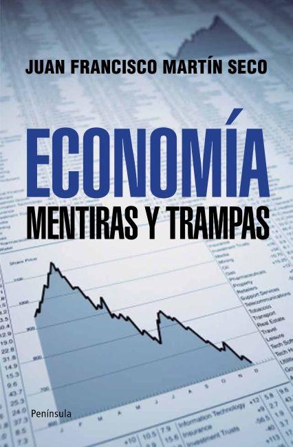 ECONOMIA MENTIRAS Y TRAMPAS | 9788499421407 | FRANCISCO MARTIN SECO, JUAN