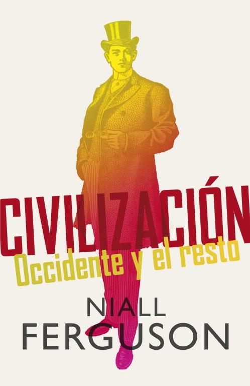 CIVILIZACION OCCIDENTE Y EL RESTO | 9788499920665 | FERGUSON, NIALL