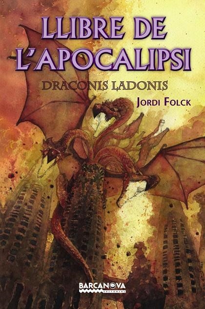 LLIBRE DE L'APOCALIPSI DRACONIS LADONIS | 9788448929152 | FOLCK, JORDI