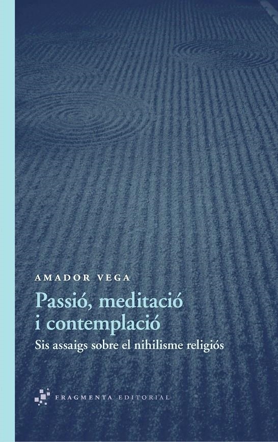 PASSIO, MEDITACIO I CONTEMPLACIO | 9788492416578 | VEGA, AMADOR