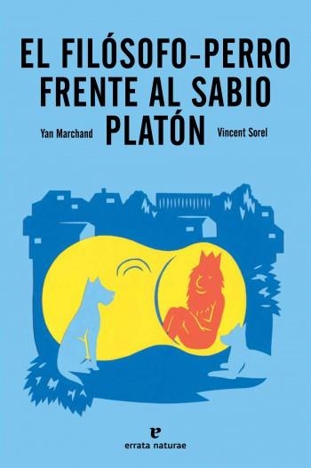 EL FILOSOFO-PERRO FRENTE AL SABIO PLATON | 9788415217244 | MARCHAND, YAN / SOREL, VINCENT