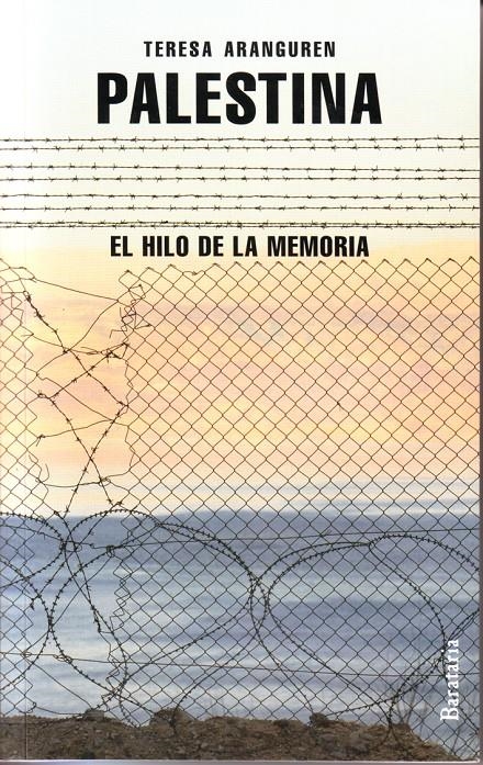 PALESTINA EL HILO DE LA MEMORIA | 9788492979264 | ARANGUREN, TERESA