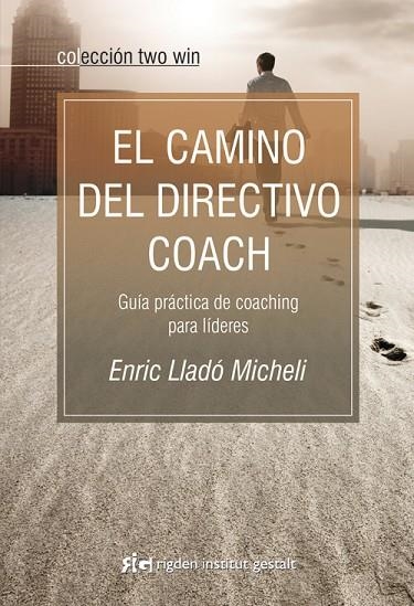 EL CAMINO DEL DIRECTIVO COACH | 9788493917210 | LLADO MICHELI, ENRIC