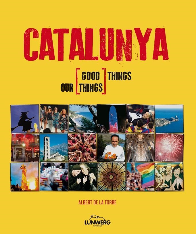 CATALUNYA GOOD THINGS OUR THINGS | 9788497858557 | TORRE, ALBERT DE LA