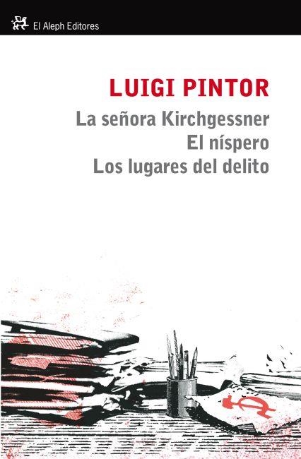 SEÑORA KIRCHGESSNER. EL NISPERO. LOS LUGARES DEL DELITO, LA | 9788415325307 | PINTOR, LUIGI