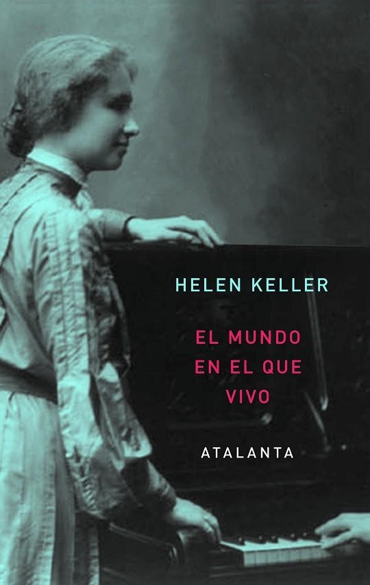 EL MUNDO EN EL QUE VIVO | 9788493963521 | KELLER, HELEN