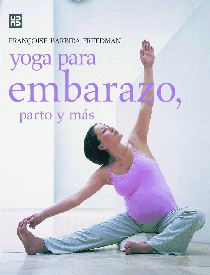 YOGA PARA EMBARAZO | 9788489840638 | BARBIRA FREEMAN, FRANÇOISE