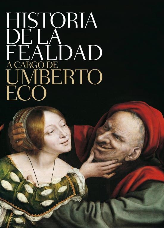 HISTORIA DE LA FEALDAD | 9788499892719 | UMBERTO ECO