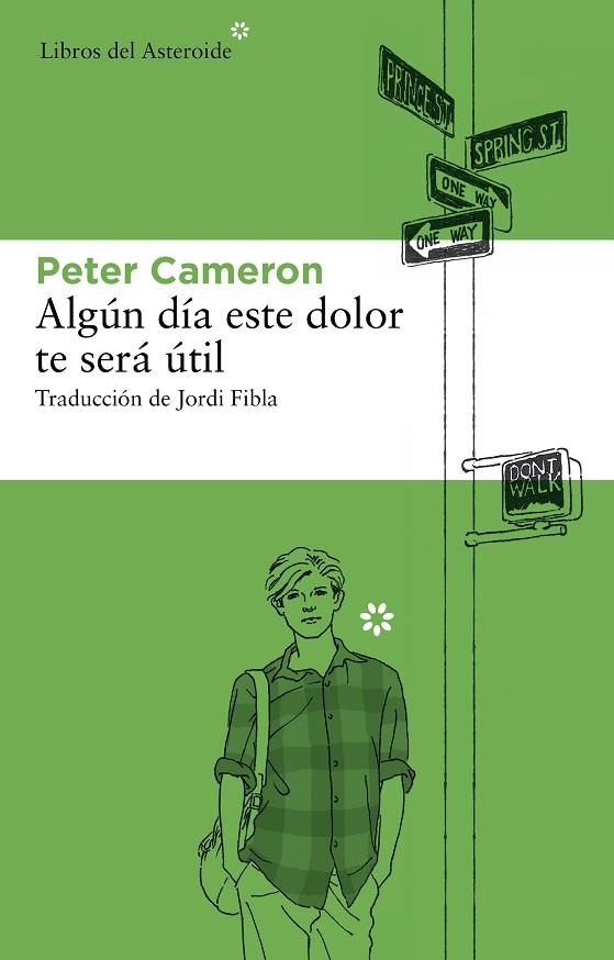 ALGUN DIA ESTE DOLOR TE SERA UTIL | 9788492663545 | PETER CAMERON