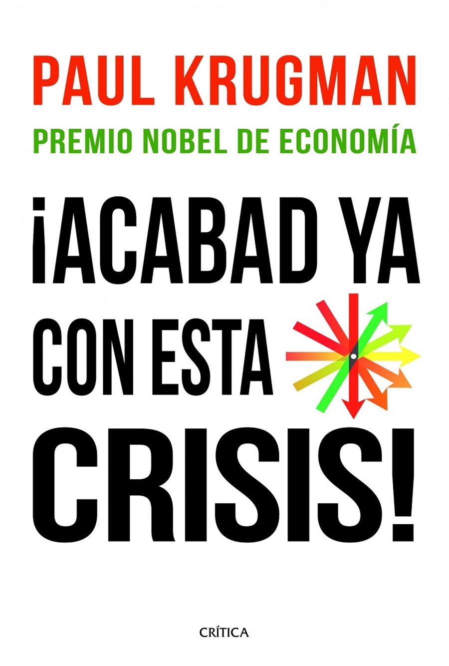 ACABAD YA CON ESTA CRISIS! | 9788498922615 | KRUGMAN, PAUL