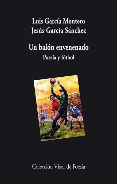 BALON ENVENENADO, UN | 9788498958003 | LUIS GARCIA MONTERO & JESUS GARCIA SANCHEZ