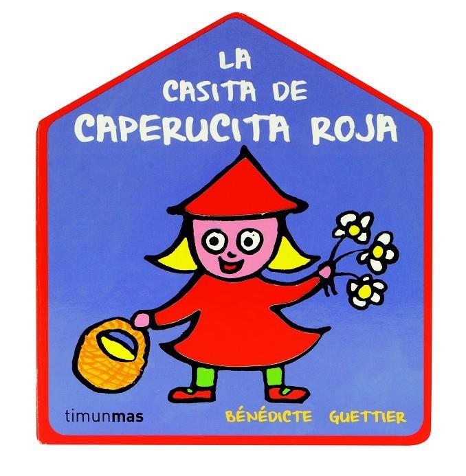 CASA DE LA CAPERUCITA ROJA, LA | 9788408109426 | GUETTIER, BENEDICTE