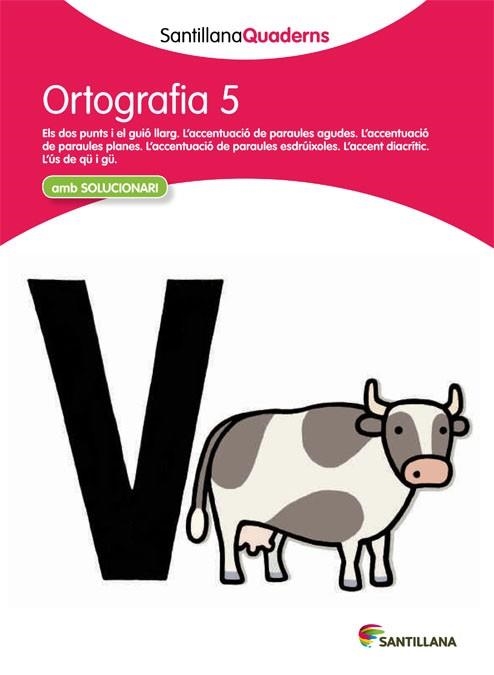 ORTOGRAFIA 5 | 9788468013701 | SANTILLANA QUADERNS