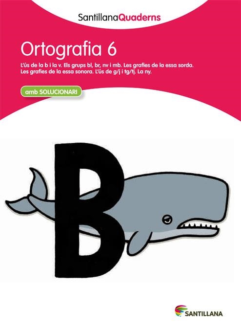 ORTOGRAFIA 6 | 9788468013718 | SANTILLANA QUADERNS