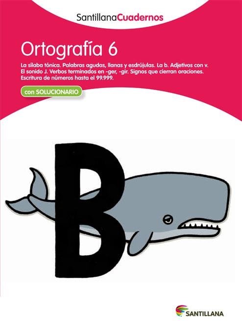 ORTOGRAFIA 6 (CAST.) | 9788468012957 | SANTILLANA CUADERNOS