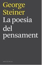 POESIA DEL PENSAMENT, LA | 9788493826222 | STEINER, GEORGE