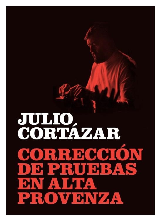 CORRECCION DE PRUEBAS EN ALTA PROVENZA | 9788415118268 | JULIO CORTAZAR