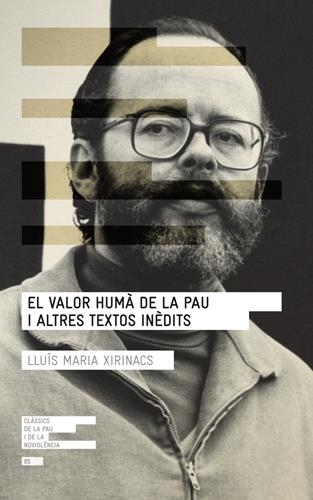 EL VALOR HUMA DE LA PAU I ALTRES TEXTOS INEDITS | 9788415307075 | XIRINACS, LLUIS MARIA