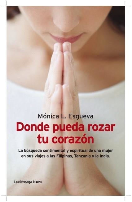 DONDE PUEDA ROZAR TU CORAZON | 9788492545742 | L. ESGUEVA, MONICA