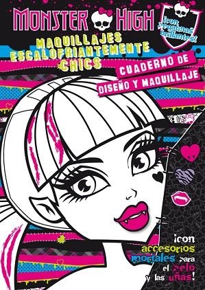 MONSTER HIGH MAQUILLAJES ESCALOFRIANTEMENTE CHICS | 9788420412887 | VVAA